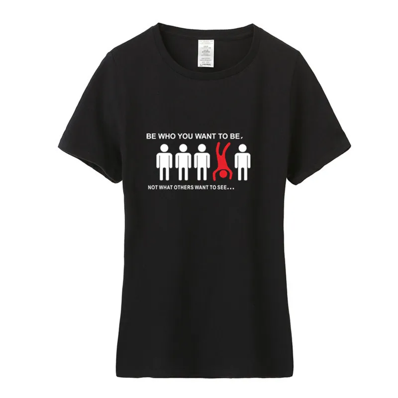

Summer Women Tees BE WHO YOU WANT TO BE T Shirt Woman Girl O-neck Cotton Short Sleeve T Shirts Female Creative T-shirt TM-012