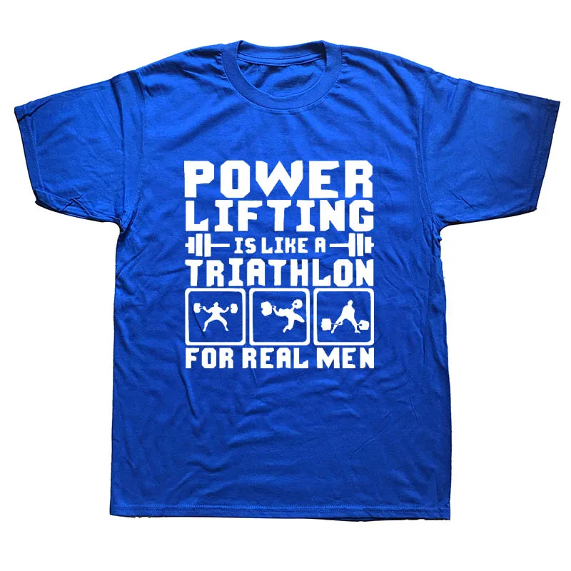 Powerlifting Is Like A Triathlon настоящие мужские Забавные футболки мужские летние хлопковые Harajuku короткий рукав с круглым вырезом уличная черная футболка