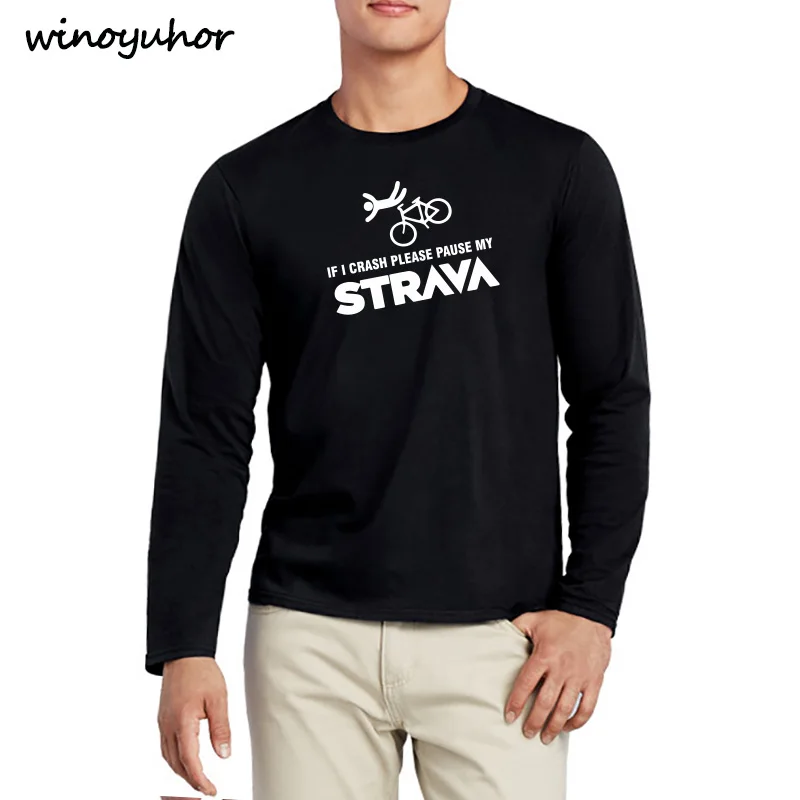 

If I Crash Please Pause My Strava Biker Pint T-shirt Men Casual Long Sleeve T Shirt Funny Humor Geek Cycling Tops Tee