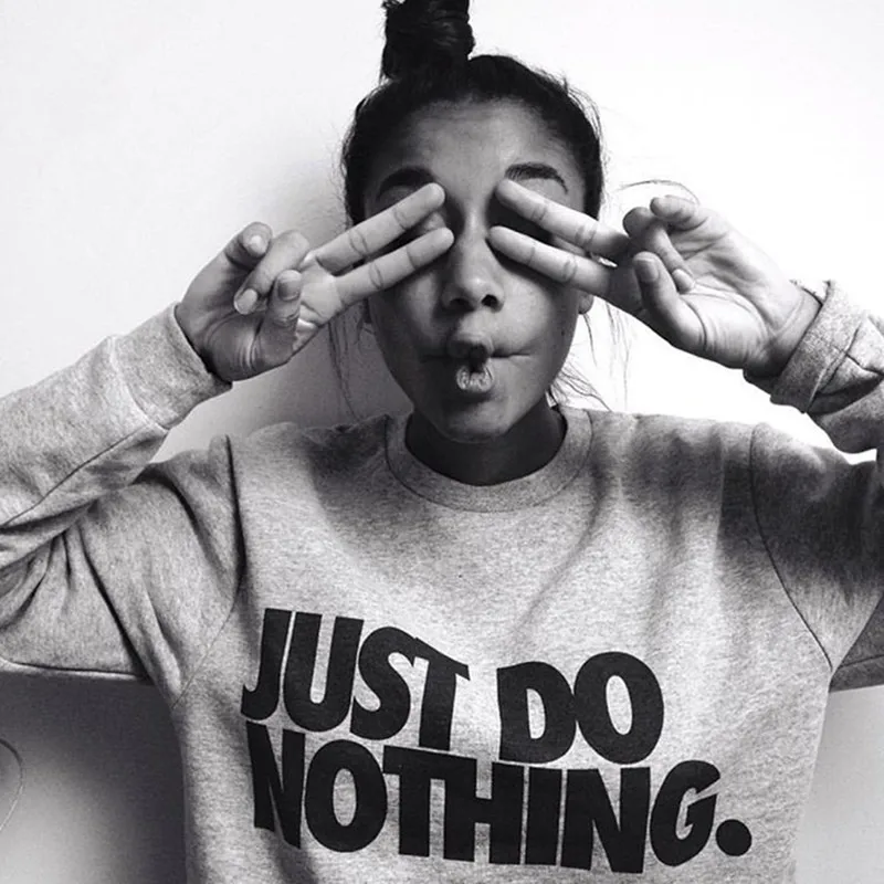

2019 Women Hoodies Letter Just Do Nothing Long Sleeve O-neck Pullover Round Collar Casual Autumn Street Wear Campus Student Tops