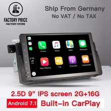 

Quad-Core Android 7.1 2G RAM 16G ROM 2.5D IPS screen For BMW/E46/M3/MG/ZT Support CarPlay GPS Navigation Radio