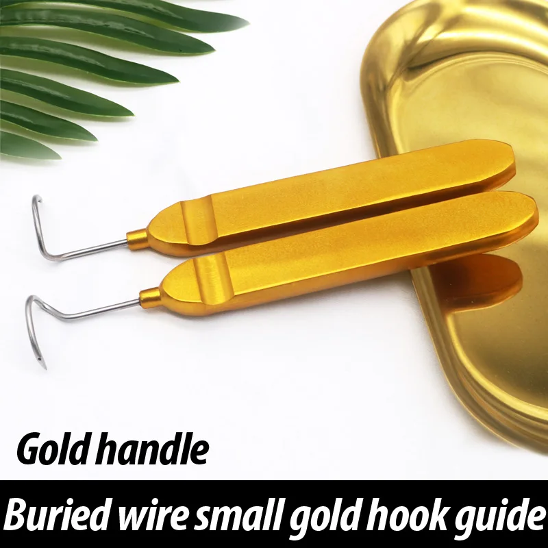 

Plastic surgery instrument gold handle buried wire small gold hook opening buried wire guide needle line carving tool