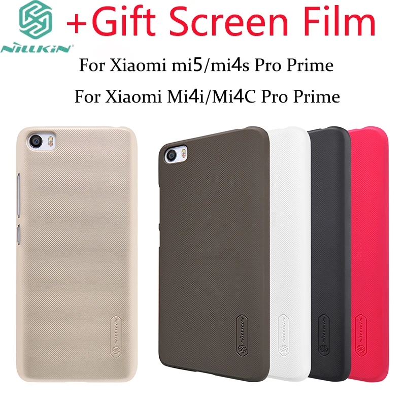For Xiaomi Mi5&mi4s Pro Prime case Nillkin Frosted Shield Hard Case for Xiaomi Mi4i/Mi4C Pro Prime cover Gift Screen Film