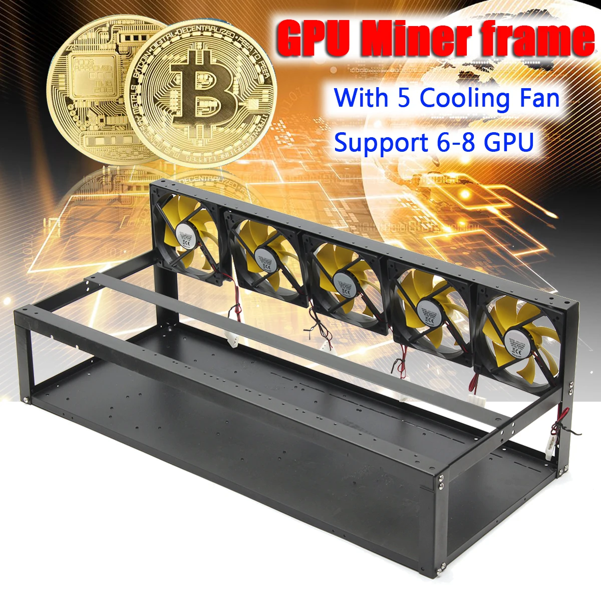

6-8 GPU Mining Frame Case with 5pcs Cooling Fans For Bitcoin Litecoin Open Air Mining ETH Ethereum Compute