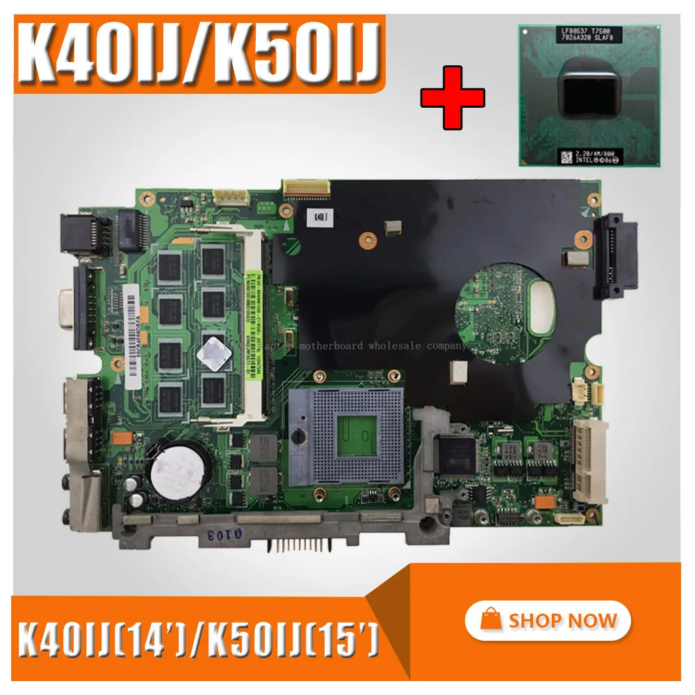 with 2Gb RAM +cpu Mainboard For ASUS K40IJ K50IJ K60IJ X5DIJ K40AD K50AD K40AF K50AF K40AB K50AB K40IN K50IN K40IP K50IP Laptop with 2Gb RAM +cpu Mainboard For ASUS K40IJ K50IJ K60IJ X5DIJ K40AD K50AD K40AF K50AF K40AB K50AB K40IN K50IN K40IP K50IP Laptop
