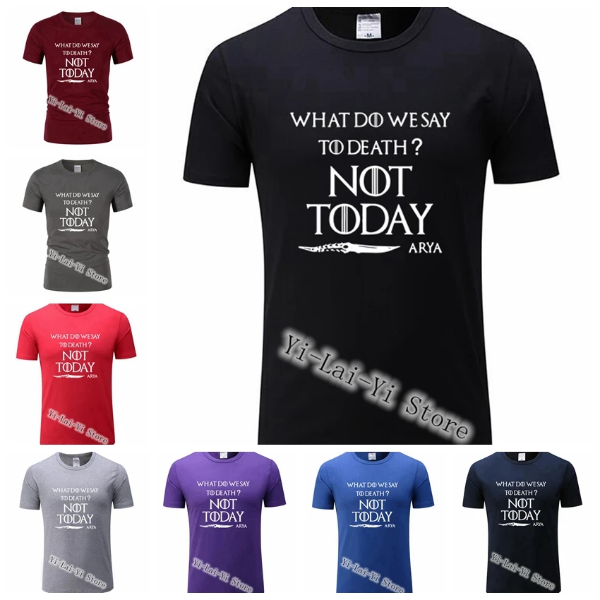 

Game Of Thrones What To Say To The God of Death Not Today Arya Stark T-Shirt Men Women Short Sleeve TShirt Games T Shirts