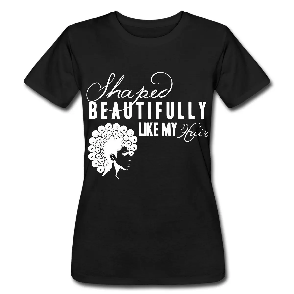 Natural Hair Quote Shaped Beautifully Women's T Shirt Harajuku Brand
