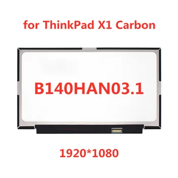 

B140HAN03.1 14.0" IPS Screen LED LCD Display for ThinkPad X1 Carbon FHD 1920x1080 B140HAN031 pn SD10K93480 FRU 00NY435