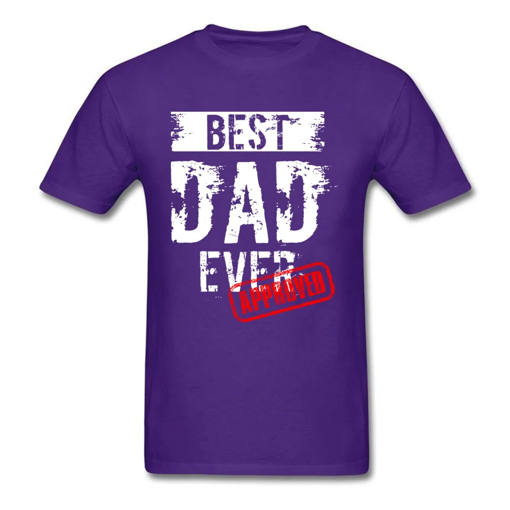 Crew Neck Best Dad Ever. Approved 100% Cotton Mens T-shirts Group Short Sleeve Tees Dominant Europe Clothing Shirt Best Dad Ever. Approved purple