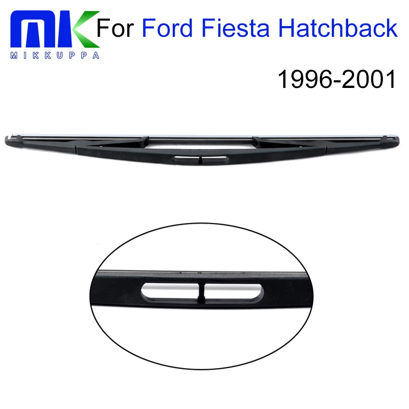 Mikkuppa заднего стеклоочистителя для Ford Fiesta хэтчбек 1996 1997 1998 1999 2000 2001 ветрового