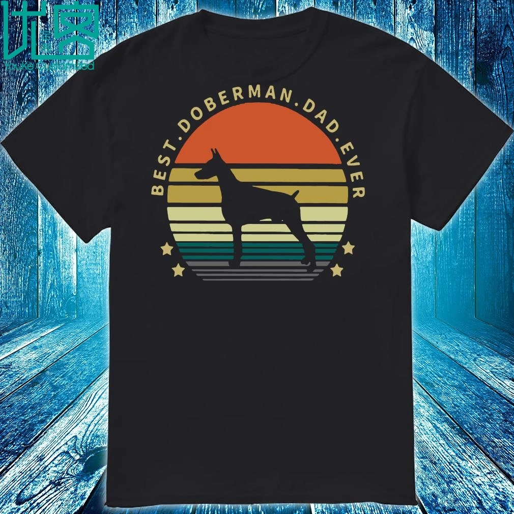 

Best Doberman Dad Ever Vintage T-Shirt 2019 Summer Men's Short Sleeve T-Shirt