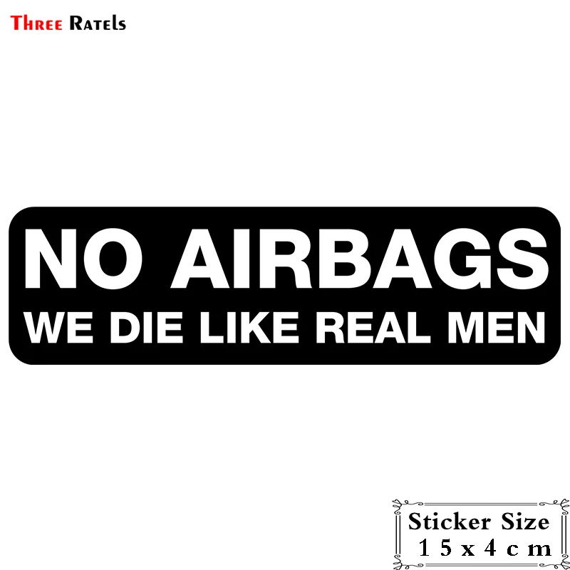 Three Ratels TRL670# 15x4см Никаких подушек безопасности, которые мы умираем как настоящие мужчины наклейки на машину наклейка - Название цвета: TRL670