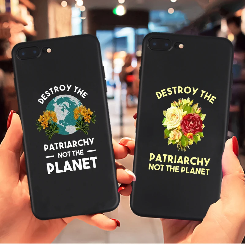 

Destroy The Patriarchy Not The Planet phone case for iPhone X XR XS Max 8 7 6s Plus 5s for Samsung Galaxy s8 s9 plus phone cases