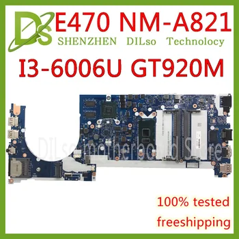

KEFU NM-A821 mainboard For Lenovo E470 CE470 E470C laptop motherboard NM-A821 I3-6006U DDR4 GT920M Test work 100% original