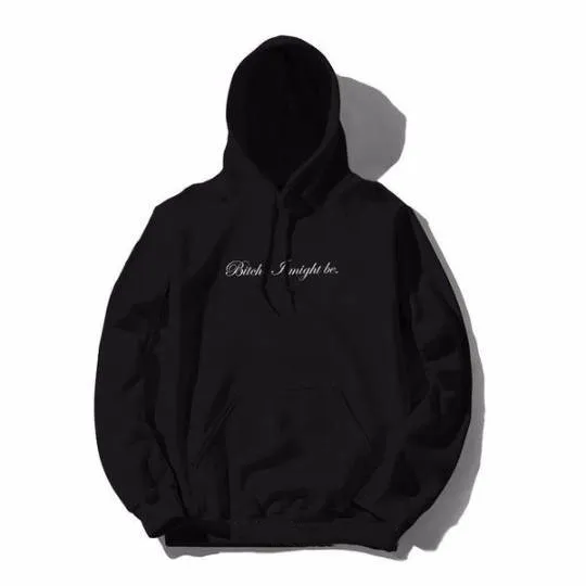 

Bitch, I might be. quote Hoodie Women fashion hoodie bitch hoodie tumblr pullover casual tops sweatshirt