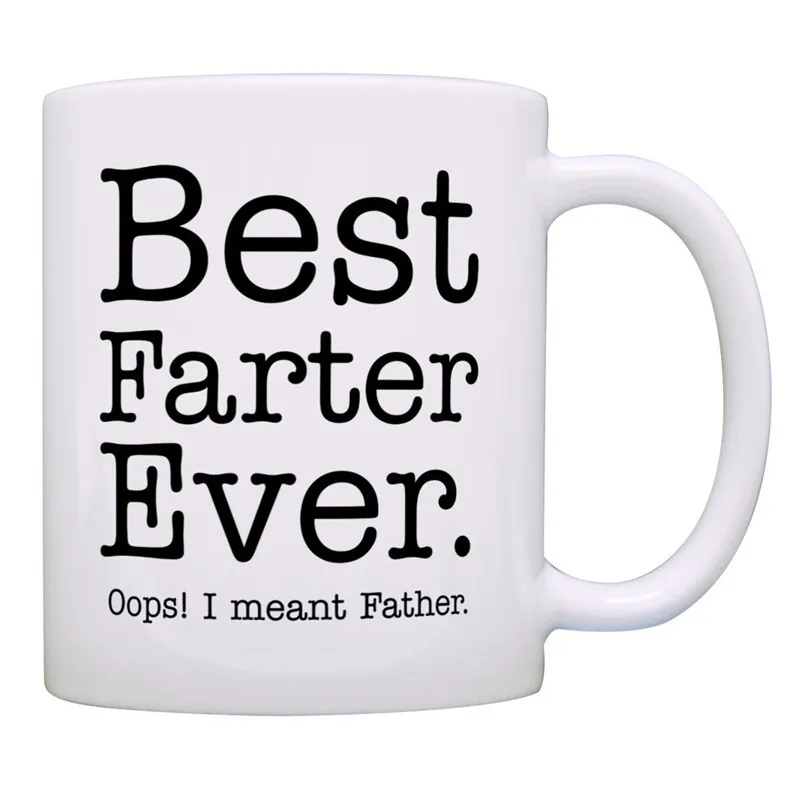 

Fathers Day Gift Coffee Tea Mug Cup Milk Juice Mug for Dad Best Farter Ever Oops Meant Father Unique Gift Home Office Drinkware
