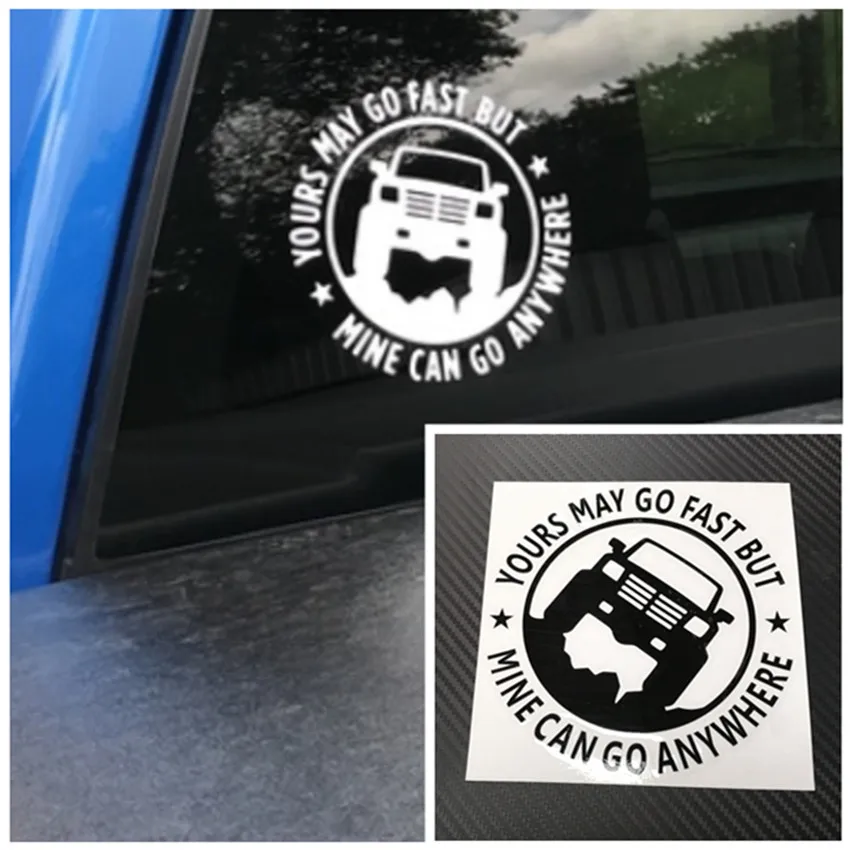 1* Car Sticker Funny YOURS MAY GO FAST MINE CAN GO ANYWHERE Van Truck Offroad Auto Parts