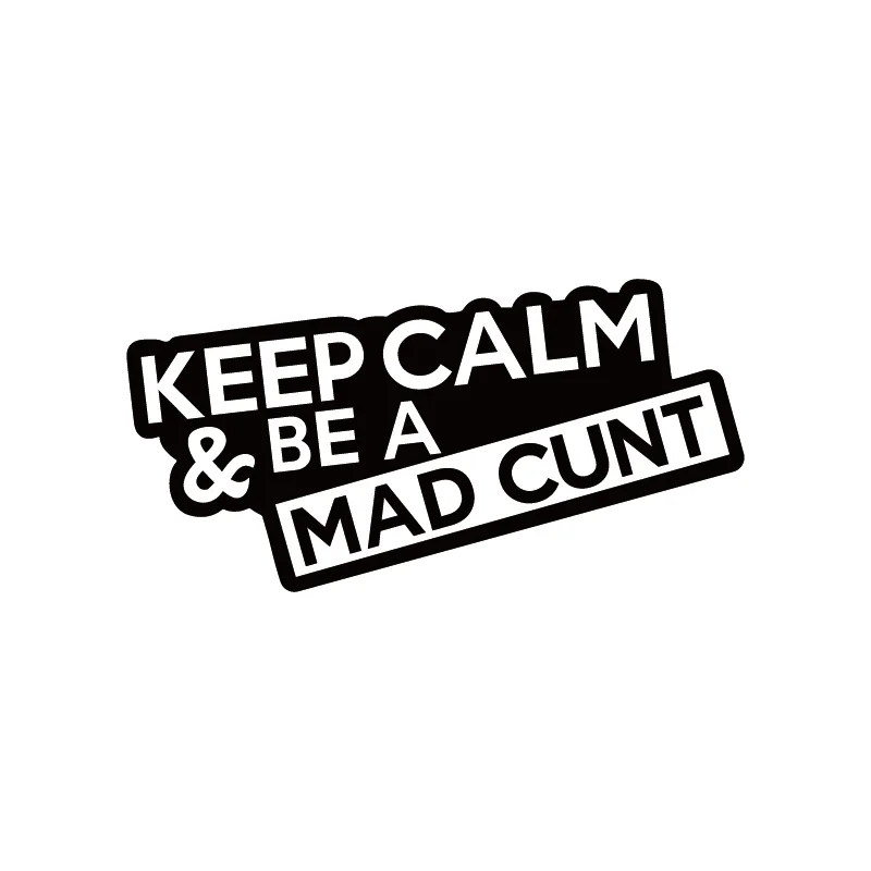 

17*8.6cm Keep Calm & Be A Mad Cunt Vinyl Car Sticker Funny Car Decal For Car Window Body Decoration
