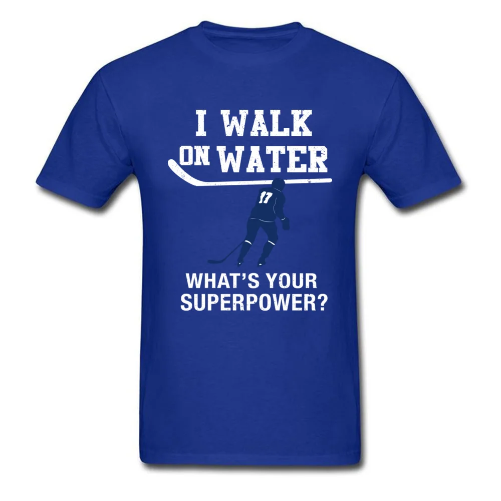 I Walk On Water Whats Your Superpower Shirt Hockey_blue