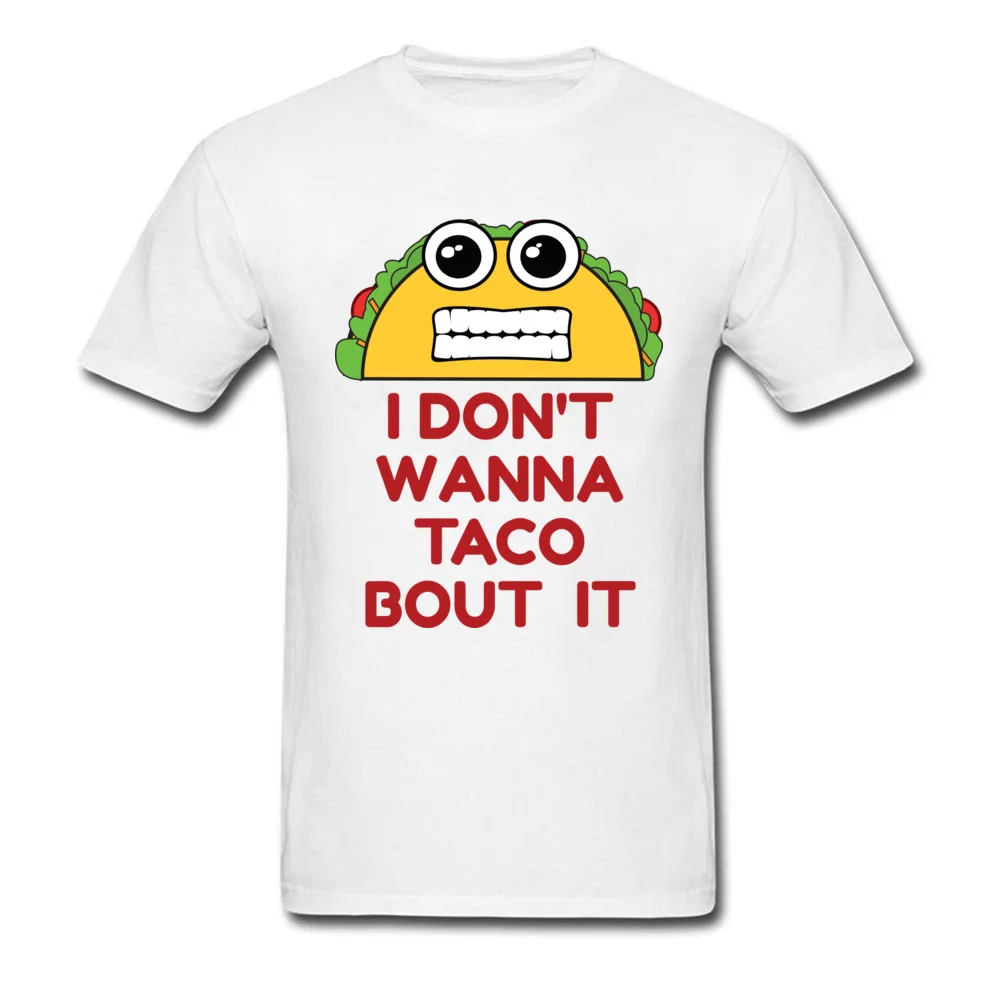 Design All Cotton Man Short Sleeve Tops T Shirt Family Lovers Day T Shirt Simple Style Sweatshirts Latest Crew Neck I Dont Wanna Taco Bout It white