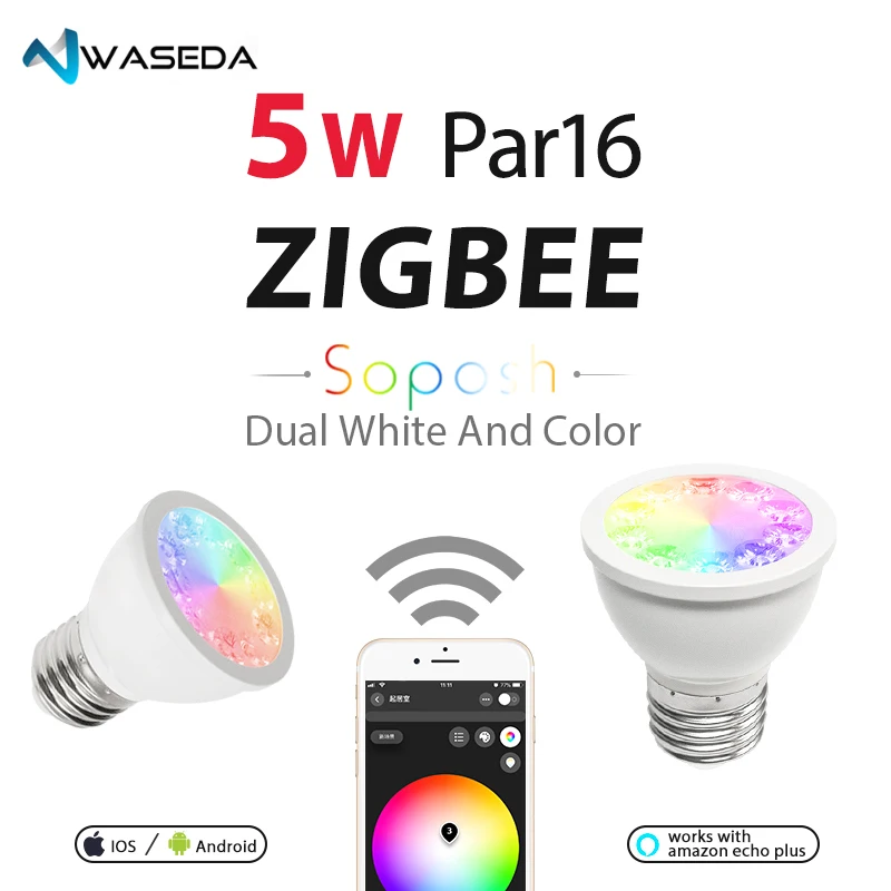 WASEDA SOPOSH 5 Вт PAR16 E27 лампа ZIgbee zll rgb + cct rgbw прожектор работает с amazon ECHO двойной белый