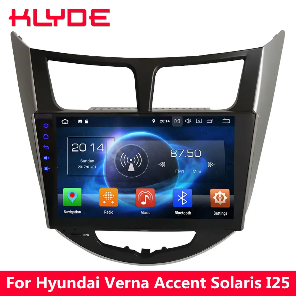 

KLYDE 9" IPS Octa Core 4G WIFI Android 8.0 7.1 6 4GB RAM 32GB ROM Car DVD Multimedia Player For Hyundai Verna Accent Solaris I25