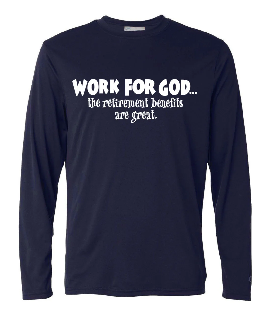 2017 Work For God the retirement benefits are great long sleeve t shirt men autumn cotton