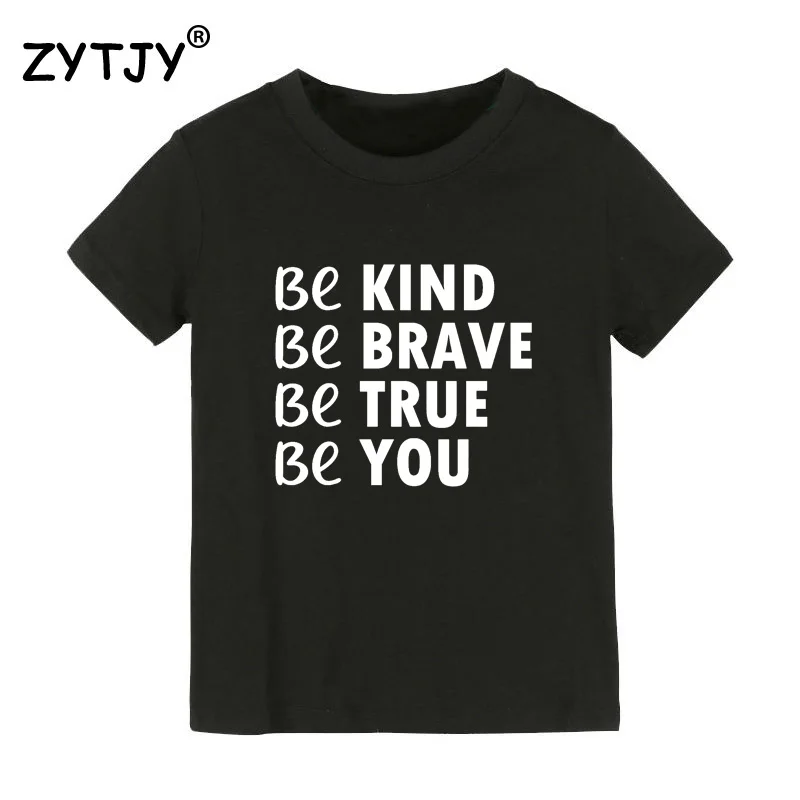 Детская футболка Be kind Be Brave Be True Be You футболка для мальчиков и девочек, одежда для малышей Забавные футболки Tumblr, Прямая поставка CZ-11