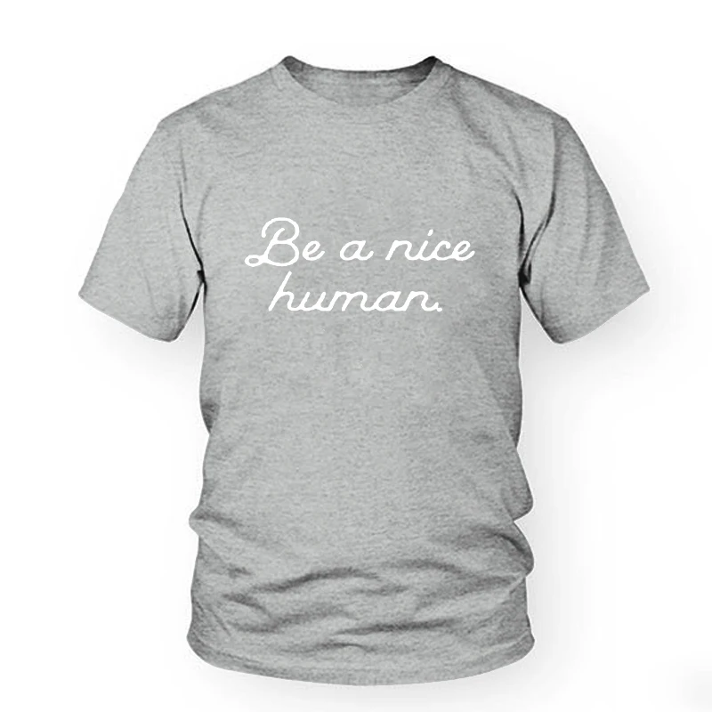 Be A Nice футболка с изображением Человека, графический Повседневный стиль, Crewneck Be A Good Human Tee Good Person Stop Bullying, рубашка, одежда, женская футболка