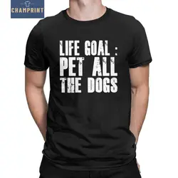 Жизни цель Pet Все Футболки с собаками Для мужчин подарок с домашним любимцем короткий рукав мужская футболка с длинными рукавами с круглым