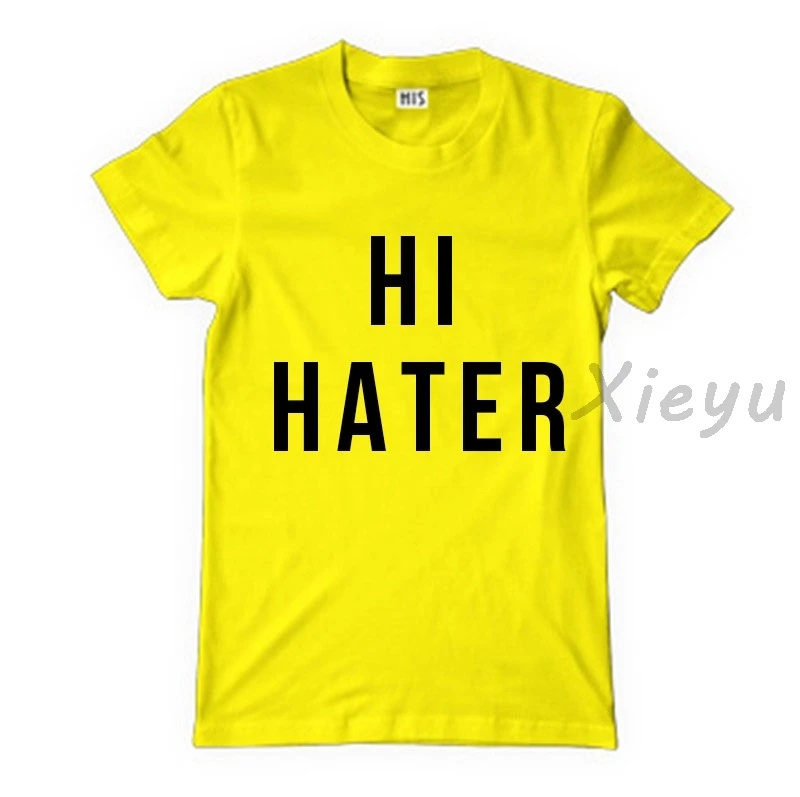 Hi Hater T shirt Bye Hater with sayings Hi Hater Bye Hater Front and