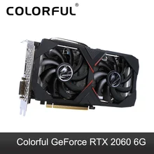 Красочная видеокарта GeForce RTX 2060 6G GPU GDDR6 TU106 1608MHZ графическая карта Nvidia 8Pin PCI-E 3,0 HDMI DVI порт для игрового ПК