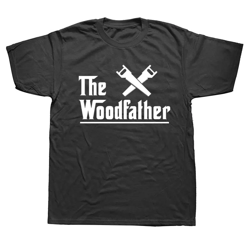

Summer Fashion The Woodfather Carpenter Worker Fathers Day T Shirt Men Short Sleeve Cotton Casual T-shirts