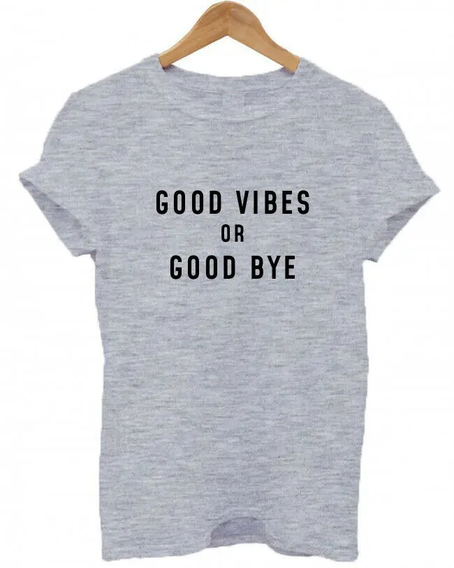 Женская футболка GOOD VIBES OR BYE повседневная хлопковая хипстерская забавная