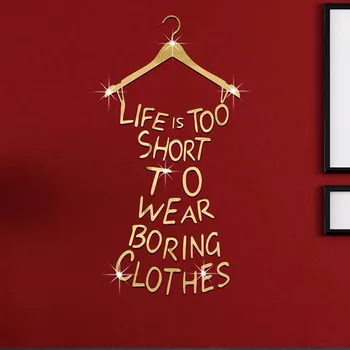 

Acrylic Mirror Surface Wall Sticker Name Life is Too Short Quote Art Mural Girls Dressing Room Wall Decals Clothes Shape Poster