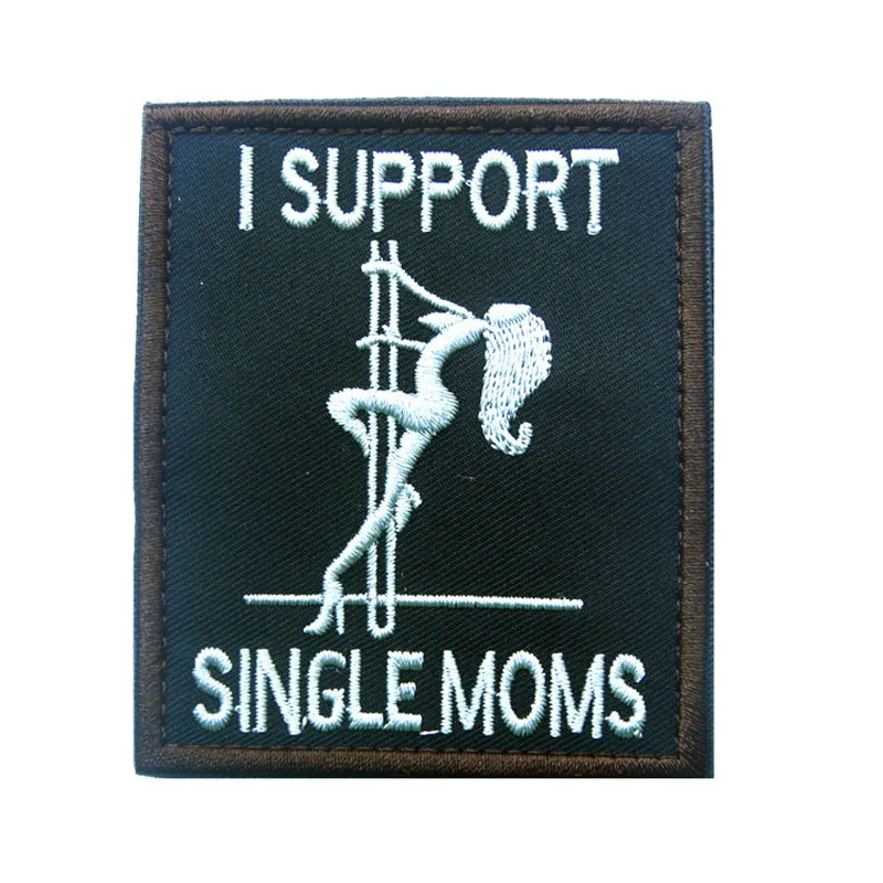 I SUPPORT SINGLE MOMS Tactical Morale Patch Funny & Awesome 3D