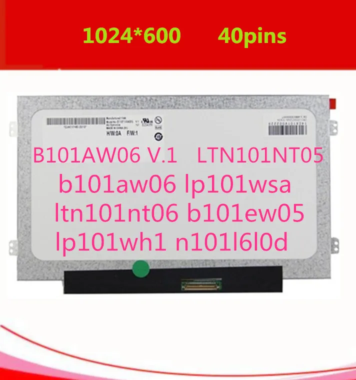 

LTN101NT05 fit LTN101NT08 B101AW06 V.1 B101AW06 N101L6 HSD101PFW4 1024X600 SLIM