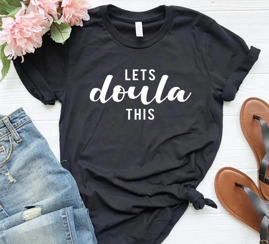 Давайте Doula это для женщин футболка смешные изделия из хлопка для леди ен девушка Hipster Прямая поставка S-349