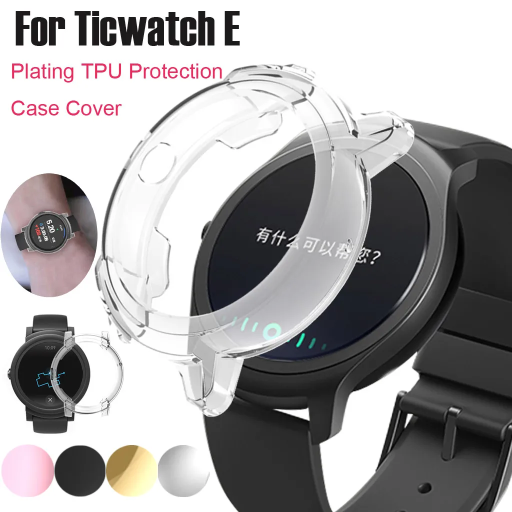 

Ultra-thin Soft Plating TPU Protection Silicone Case Cover For Ticwatch E Smart Cover Watch New Fashion Full Case Cover