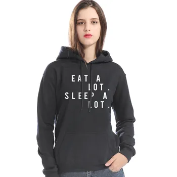 

Fashion Female Sweatshirt 2019 Autumn Winter Brand Clothes Hooded Hoody Print EAT A LOT SLEEP A LOT Funny Hip Hop Womens Hoodies