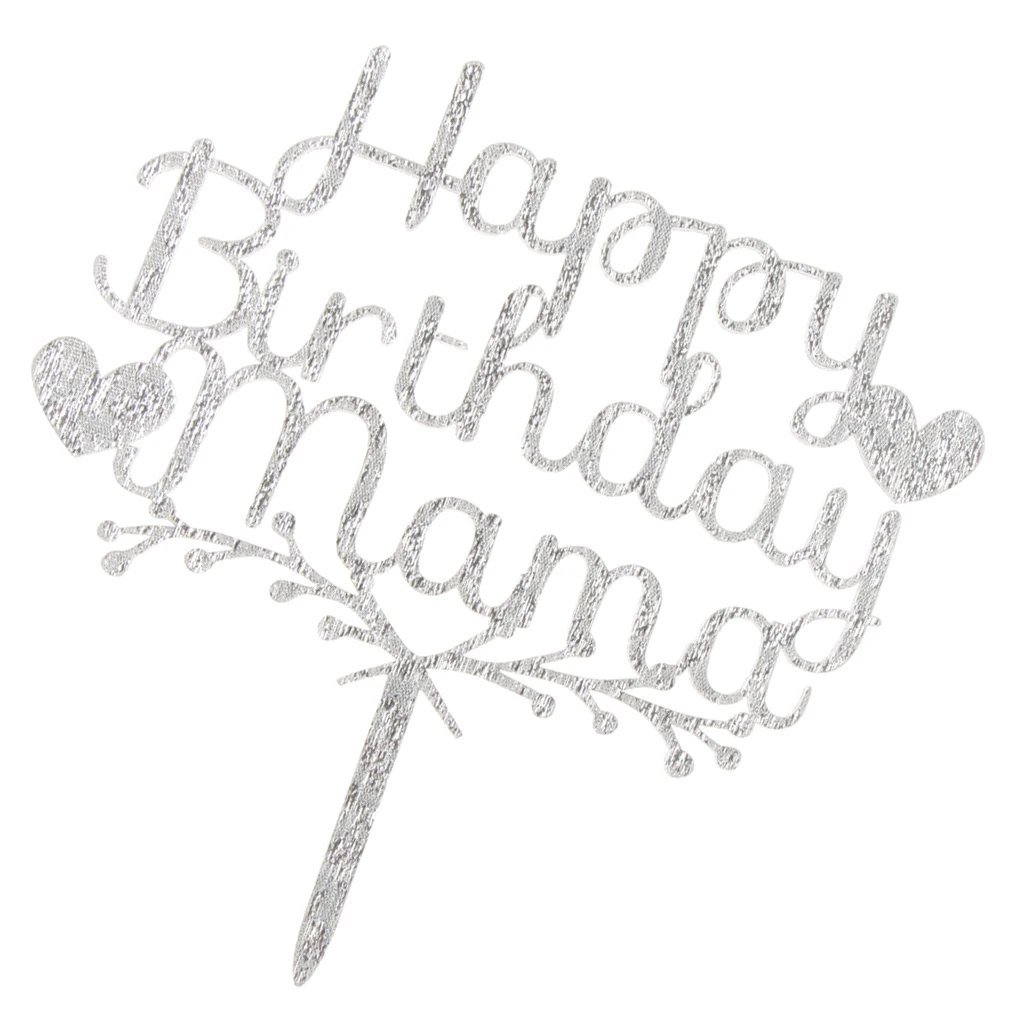 Акриловый Топпер для торта с надписью «Happy Birthday Mama» для мамы, мамы, дня рождения, Декорации для фотосъемки