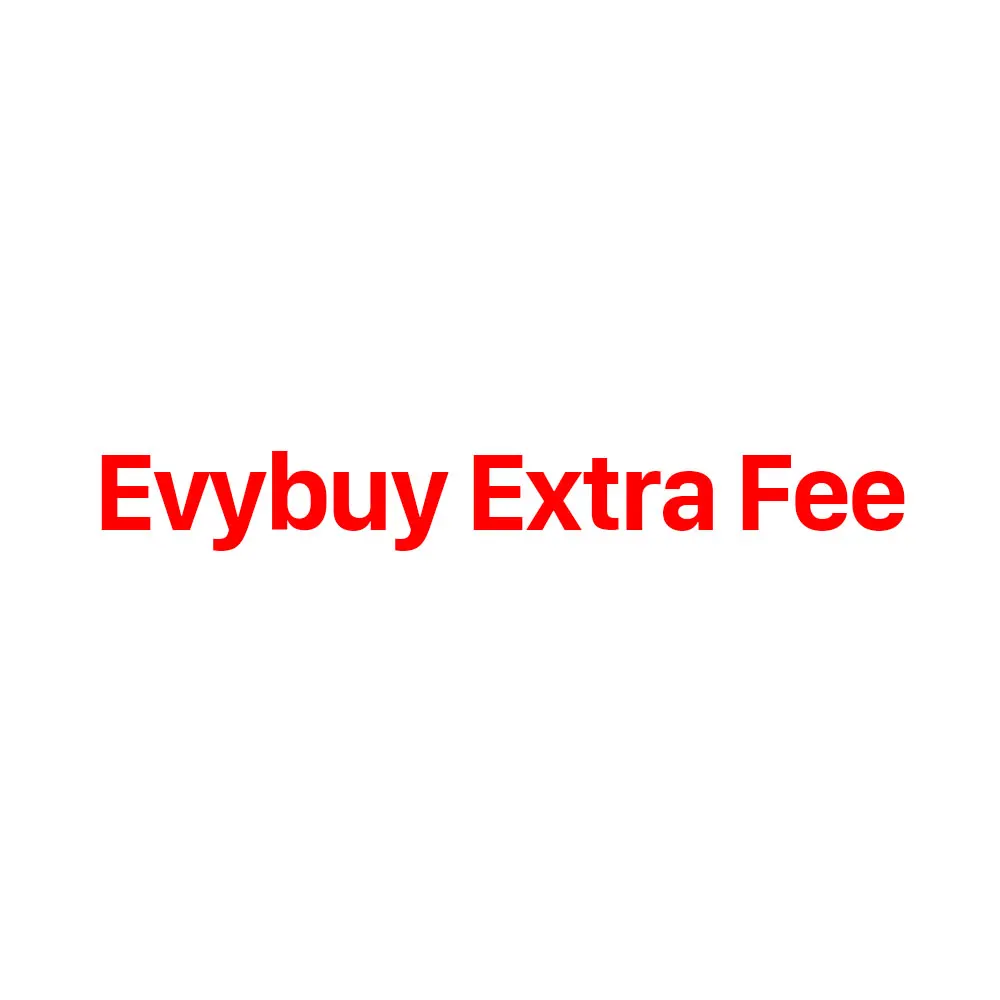 

EVYBUY Extra Fee