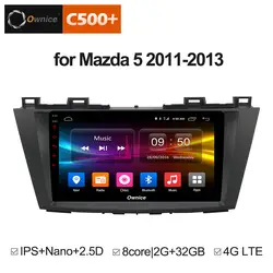 Ownice C500 + G10 Android 8,1 dvd-плеер gps Navi мультимедиа для Mazda 5 автомобиля MPV радио 2011 2012 2013 стерео головного устройства carplay 4G