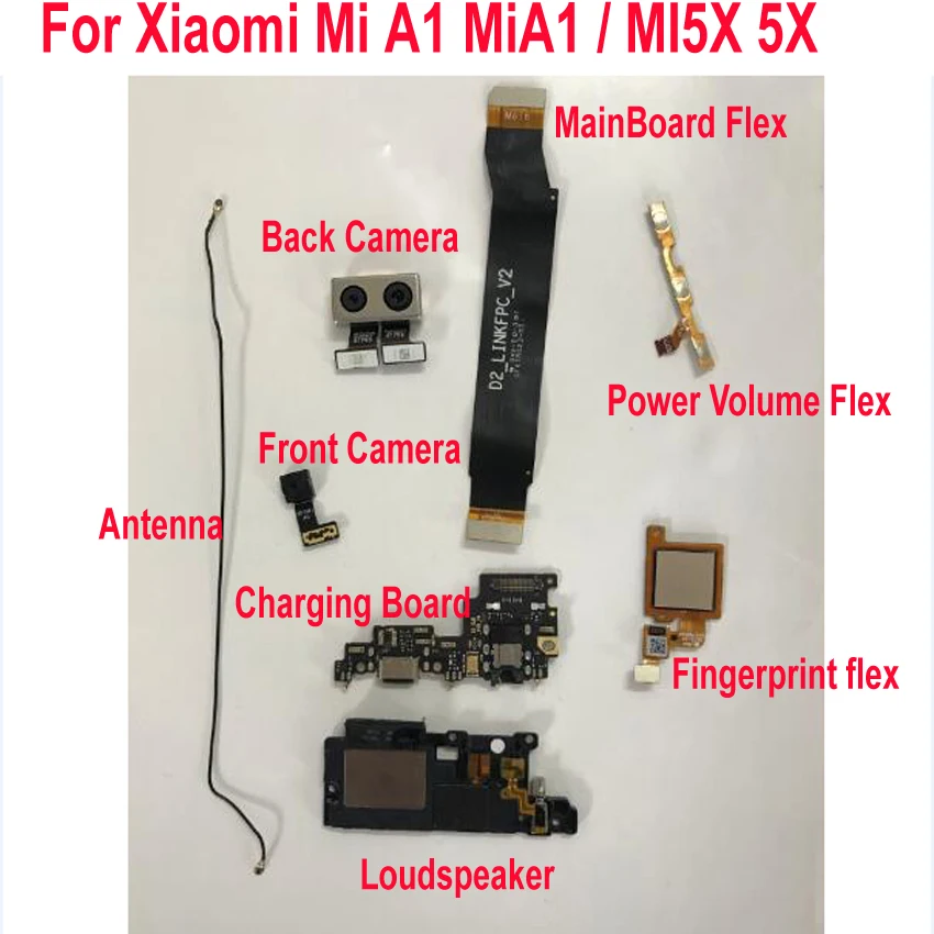 

Original Xiaomi Mi A1 MiA1 MI5X 5X Loudspeaker Front Rear Back Camera Power Flex Cable Charging Main Board fingerprint Antenna
