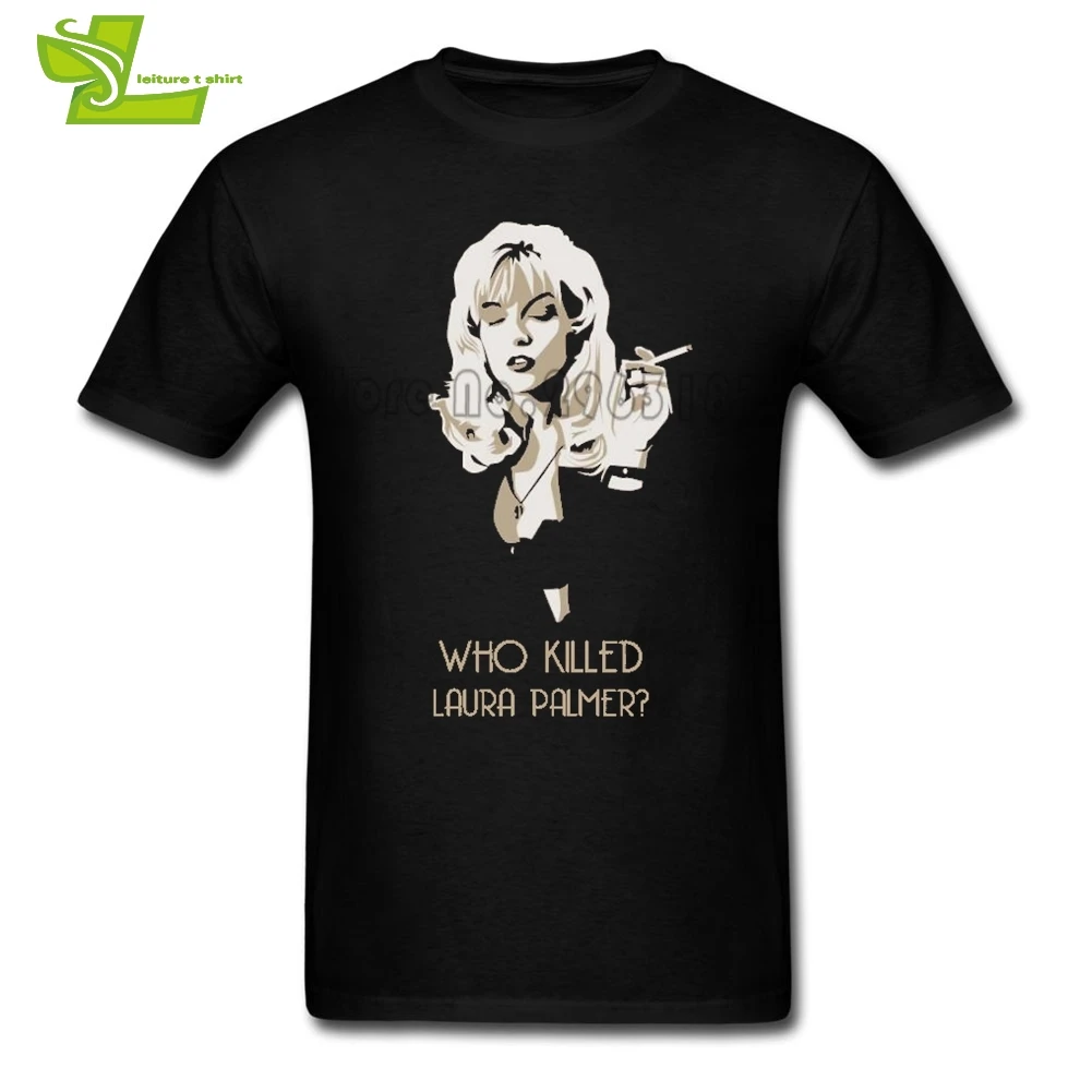 

Twin Peaks Who Killed Laura Palmer T Shirt Man Summer Round Neck Cool Tees Adult Tshirt Fashion Comfortable Teenboys Tee Shirts