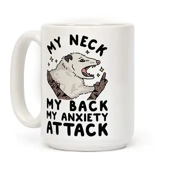 

My Neck My Back My Anxiety Attack Opossum White 11 Ounce Ceramic Coffee Mug