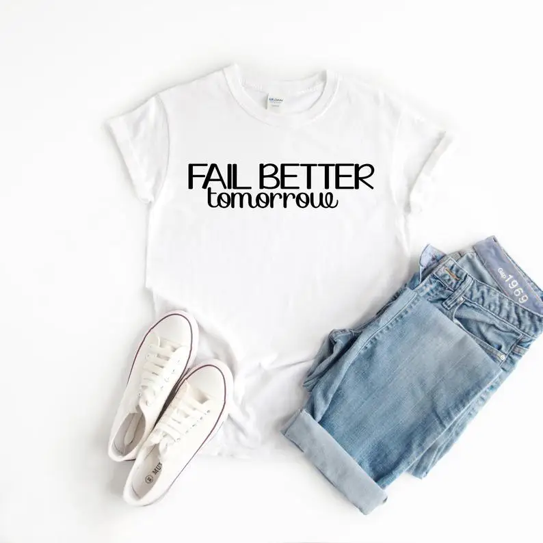 Skuggnas New Arrival Fail Better Tomorrow T-shirt Summer Tops &amp Tees Gift for Her Shirt Women Women's Clothing Drop shipping | Женская