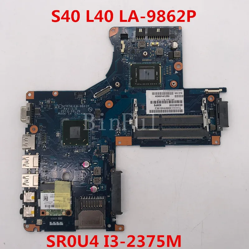 

High quality For S40 L40 L40-A Laptop motherboard VFKTA LA-9862P With SR0U4 I3-2375M CPU 100% full Tested