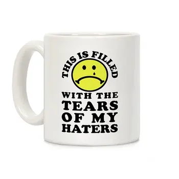 

This Is Filled With The Tears Of My Haters White 11 Ounce Ceramic Coffee Mug