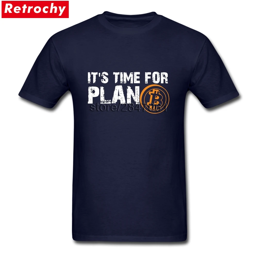 It's Time For Plan B Bitcoin Cryptocurrency Short Sleeved T-shirt Male Geek Shirts 100% Cotton O-neck Men T Shirt For Team